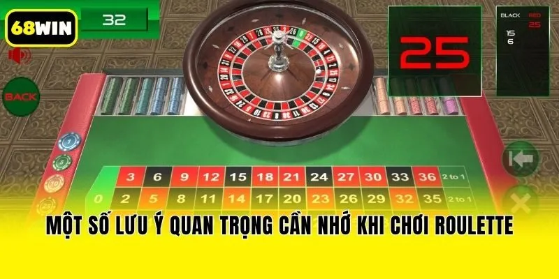 Một số lưu ý quan trọng cần nhớ khi chơi Roulette