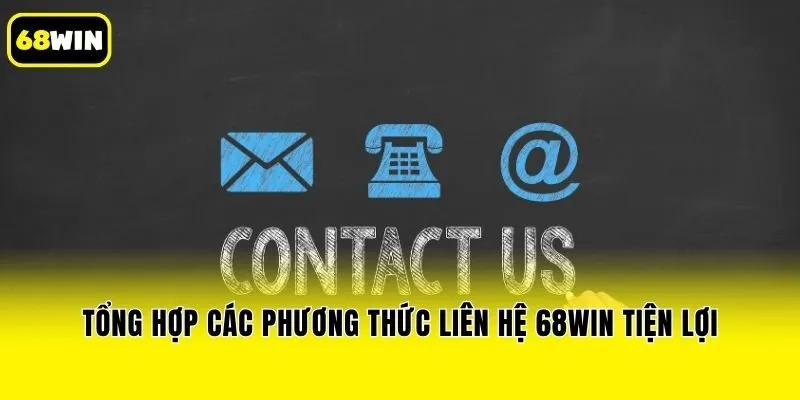 Tổng hợp các phương thức liên hệ 68win tiện lợi